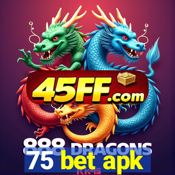 75 bet apk